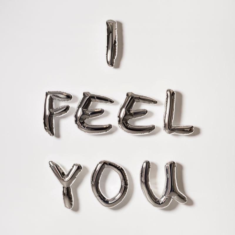 I FEEL YOU (mirror letter balloons)