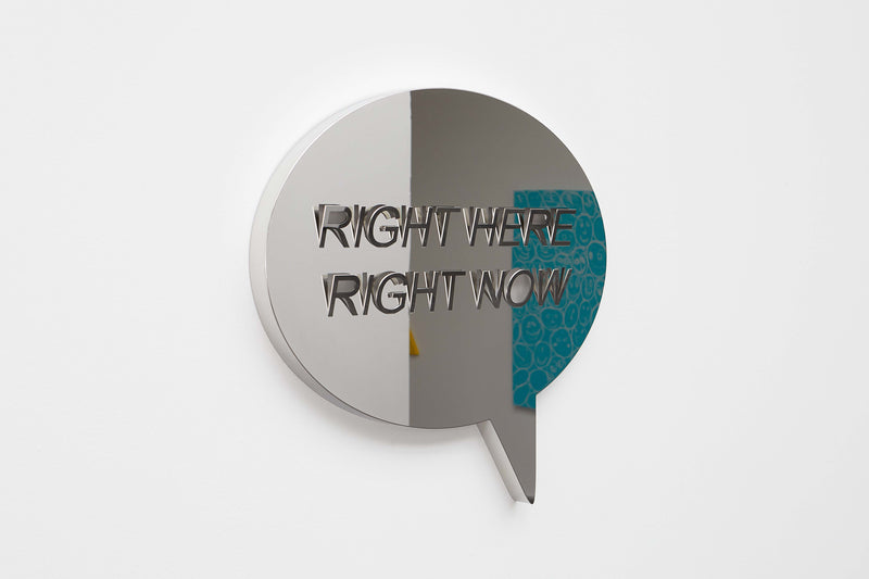 RIGHT HERE RIGHT NOW (mirror speech bubble)
